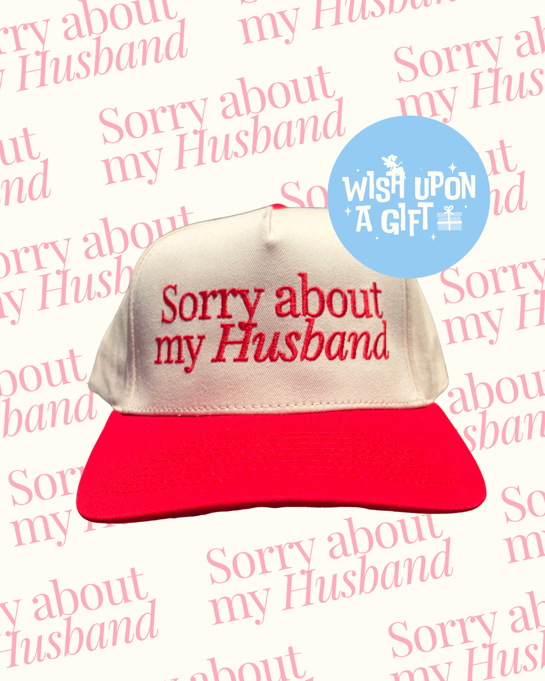 Sorry About My Husband – Embroidered Baseball Cap