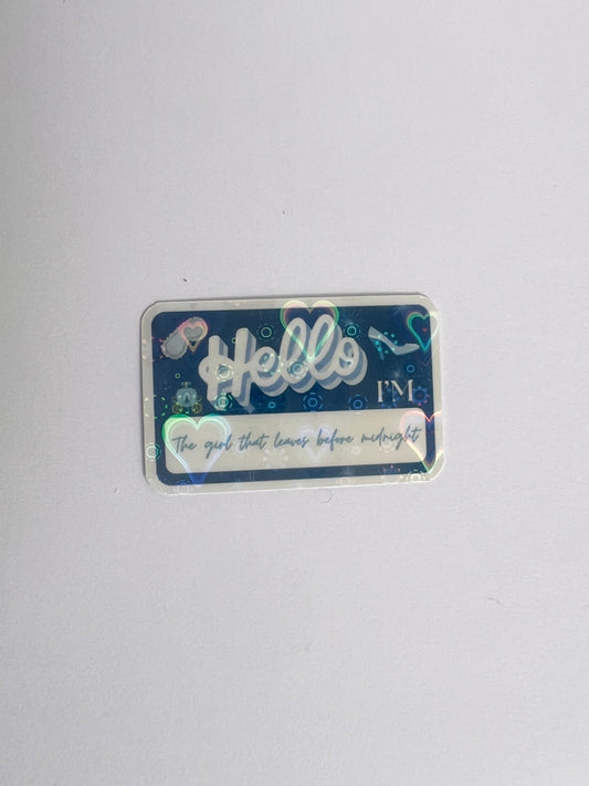 Hello, I'm Holographic Sticker - Cinderella Inspired