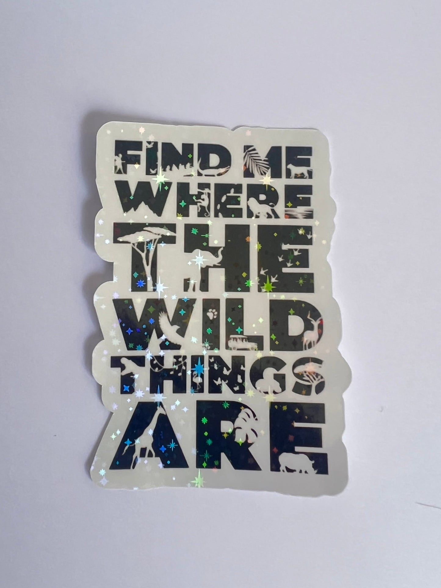 Find Me Where The Wild Things Are Holographic Sticker